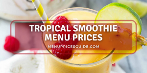 Tropical smoothie menu Prices 2021