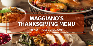 Maggiano’s Thanksgiving Menu prices