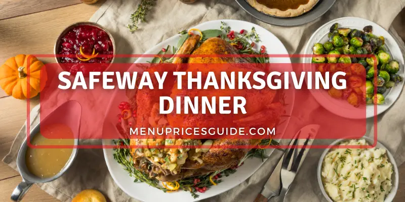 Safeway Thanksgiving Dinner menu prices
