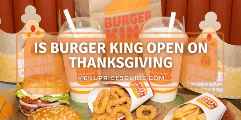 Is Burger King Open On Thanksgiving,Burger King Thanksgiving,Burger King Thanksgiving Specials,Burger King thanksgiving menu,Burger King hours